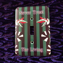 Load image into Gallery viewer, Never Trust The Living - Gothic - Beetlejuice Metal Light Switch Plate Cover
