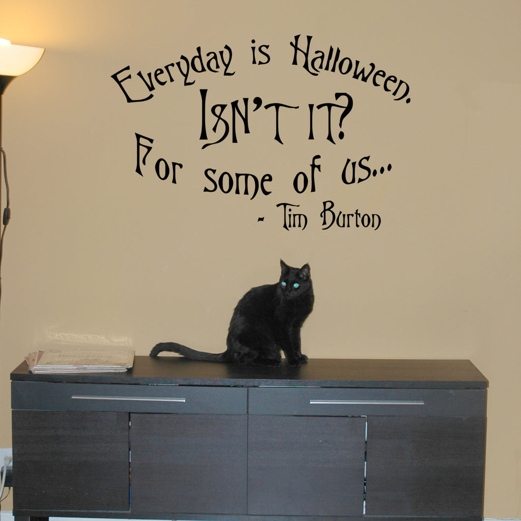 Everyday is Halloween, Isn't it? Tim Burton Vinyl Wall Quote Decal